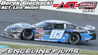Derek Gluchacki ACT Late Model New Hampshire Motor Speedway Northeast Classic 2023