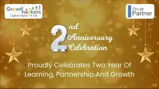 0001 Second Anniversary Of Growthhackers Digital Media Pvt Ltd Video