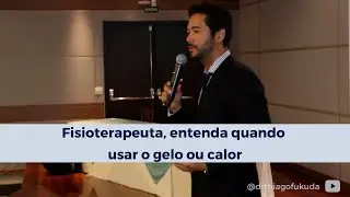 Fisioterapeuta, entenda quando usar o gelo ou calor - Dr. Thiago Fukuda