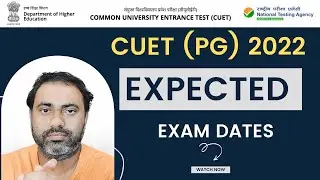 CUET (PG) 2022 - Expected Entrance Exam Date