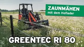Zaunm&auml;hen mit dem Hoflader | Greentec RI 80 am Multitr&auml;ger HXF 2302 | Produktvorstellung