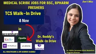 TCS Walkin 8 Nov | Medical Scribe Job for FRESHERS, Dr Reddy Walkin Drive, Junior Medical Writer Job
