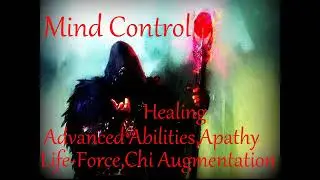 Mind Control, Advanced Abilities, Apathy, Life Force Manipulation, Chi Augmentation, Healing