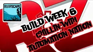 RoboZone Podcast Episode 224 - REEFSCAPE Build Week 6 - Chillin with Automation Nation