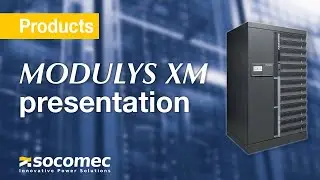 Discover MODULYS XM: the flexible and ultra-reliable new UPS from Socomec &ndash; built to last!