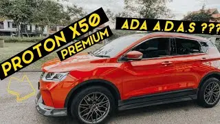 Proton X50 Premium Ada A.D.A.S???? Merepeklah!!