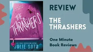 The Thrashers: a gripping YA thriller  by Julie Soto  One Minute Book Review