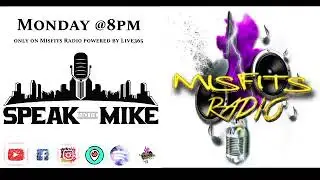 Misfits Radio & TV presents Speak into the Mike 4-19-21