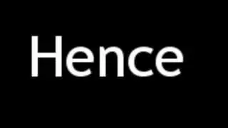 How to Pronounce Hence