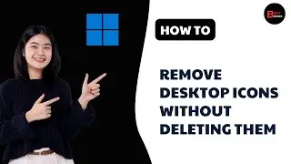 How to Remove Desktop Icons in Windows 10 without Deleting them