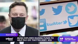 Elon Musk reportedly exploring fundraising options to pay off debt from Twitter purchase