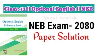 Class 12 Optional English || NEB Exam 2080 Paper Solution || Royal Zenith
