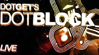 dotGet's dotBlock - LIVE Beat Saber Gaming Session