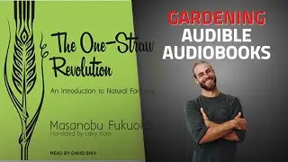 Top 10 Gardening Audible Audiobooks 2019, Starring: The One-Straw Revolution: An Introduction to