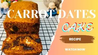 Eggless Carrot Dates Cake | Carrot Dates Cake Recipe | Eggless Carrot Cake Without Oven