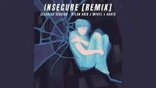Insecure (feat. Rylan Hair) (Elevated Version)