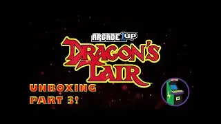 DRAGON'S LAIR Arcade 1up Unboxing Part 3!