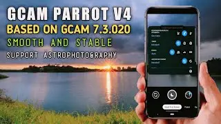 Gcam Parrot v.4 New update Support Astrophotography | Tested And Review Gcam