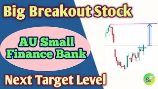AU Small Finance Bank Share Latest News | AU Small Finance Share Share Analysis | AU Bank Breakout |