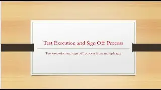 Test Case Execution and Sign Off Process