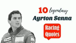 10 legendary Racing Quotes by F1 World Champion Ayrton Senna