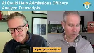 How AI Will Transform College Admissions & Fix Grade Inflation