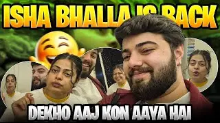 ISHA BHALLA IS BACK 😍😱 | Harsh Porwal