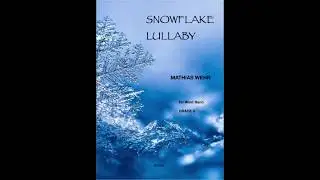 Snowflake Lullaby for Wind Band - by Mathias Wehr