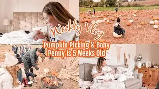 WEEKLY VLOG | NEWBORN BABY GIRL | PUMPKIN PATCH DAY TRIP | SPEND THE WEEK WITH US