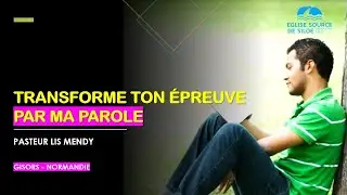 TRANSFORME TON ÉPREUVE PAR MA PAROLE, cas de Jérémie - Pasteur Lis Mendy - Gisors-Normandie