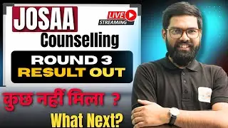 🔴 JoSAA Round 3 Result OUT | College Allotted? What Next? Live Guidance! | 🔴By Kriti Shanker