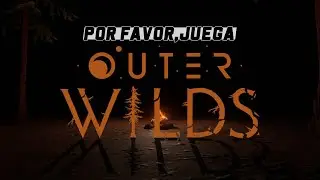 Por favor, juega Outer Wilds