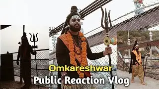 MADHYA PRADESH 1ST TIME TRADITIONAL MAHAKAL LOOK PUBLIC REACTION VLOG IN OMKARESHWAR Mp में पहली बार
