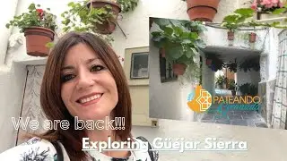 We are back!! Exploring Güéjar Sierra