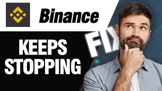 How To Fix Binance App Keeps Stopping | Easy Quick Solution