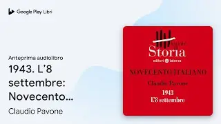 1943. L’8 settembre: Novecento italiano di Claudio Pavone · Anteprima audiolibro