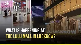 Lulu Mall Namaz Row: What Is Happening At The Lulu Mall In Lucknow?