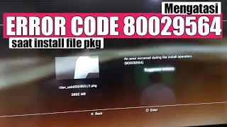 Mengatasi error code 80029564 PS3