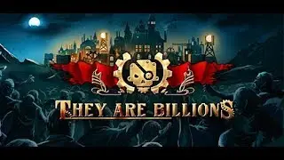 They Are Billions (Early Access PC) Gameplay