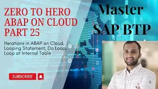 25. Iterations in ABAP on Cloud, Looping Statement, Do Loop, Loop at Internal Table