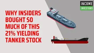 Why Insiders Bought So Much of This 21% Yielding Tanker Stock