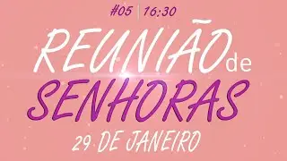 Reunião de Senhoras  29/01/2026
