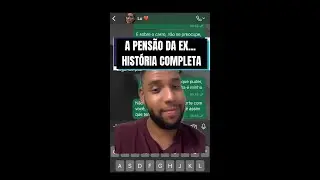 PENSÃO DA EX - HISTÓRIA COMPLETA
