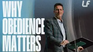 Why Obedience Matters