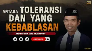 Jangan Pisahkan Agama dari Kehidupanmu | Kajian Ustadz Abdul Somad