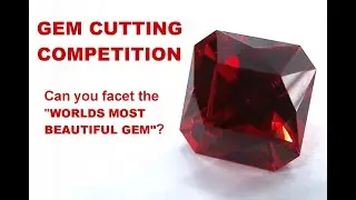 Gem Cutting Competition.