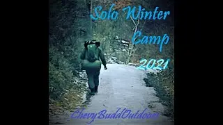 Solo Winter Camp 2021 and what I carry in my winter kit