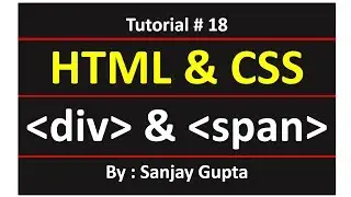 18 HTML | div tag as block and span tag | Learn Programming by Sanjay Gupta