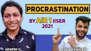 How to deal with Procrastination AIR 1🔥 IISER 2021 ❤️IAT 2021