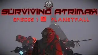 Surviving Atrimax Episode 1 - Planetfall